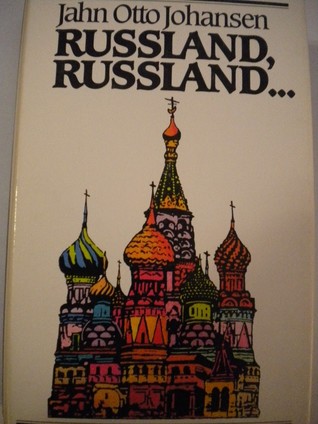 Russland, Russland...