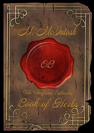 The Unofficial Outlander Book of Herbs (Kindle Edition)