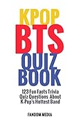 KPOP BTS QUIZ BOOK: 123 Fun Facts Trivia Questions About K-Pop's Hottest Band