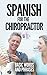 Spanish for the Chiropractor by Precision Healthcare Innova...