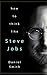 How to Think Like Steve Jobs by Daniel   Smith