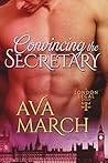 Convincing the Secretary by Ava March
