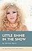 Little Emmie In The Snow: A...
