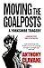Moving The Goalposts by Anthony Clavane