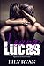 Loving Lucas by Lily Ryan Loving Lucas by Lily Ryan