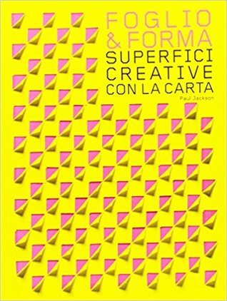 Foglio & Forma: Superfici creative con la carta (Paperback)