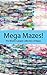 Mega Mazes!: The World’s Lo...