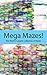 Mega Mazes!: The World’s Longest Collection of Mazes Volume 82