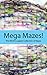 Mega Mazes!: The World’s Longest Collection of Mazes Volume 80