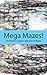 Mega Mazes!: The World’s Lo...