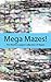 Mega Mazes!: The World’s Longest Collection of Mazes Volume 78