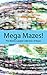 Mega Mazes!: The World’s Lo...