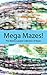 Mega Mazes!: The World’s Longest Collection of Mazes Volume 75