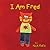 I Am fred by Nick Rolfe I Am fred by Nick Rolfe
