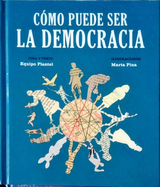 Cómo puede ser la democracia (Libros para mañana, #1)