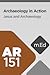 AR151 Archaeology in Action: Jesus and Archaeology