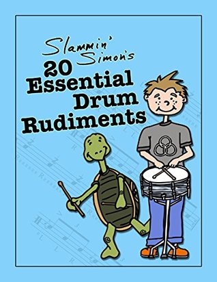 Slammin' Simon's 20 Essential Drum Rudiments (Kindle Edition)