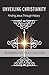 Unveiling Christianity: Fin...