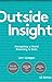 Outside Insight: Navigating a World Drowning in Data
