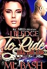 I Pledge To Ride Till The End For Mine