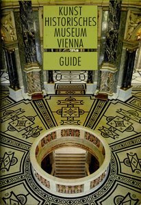 Kunsthistorisches Museum Vienna: A Guide to the Collections. (Paperback)