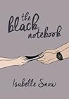 The Black Notebook by Isabelle Snow The Black Notebook by Isabelle Snow