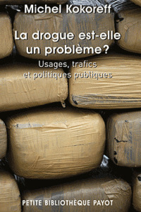 La drogue est-elle un problème ? Usages, trafics et politiques publiques