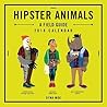 Hipster Animals 2018 Wall Calendar Hipster Animals 2018 Wall Calendar