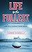 Life to the Fullest: A Stor...