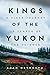 Kings of the Yukon: A River...