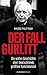 Der Fall Gurlitt: Die wahre...