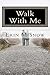 Walk With Me by Erin Snow