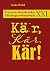 Kär, Kär, Kär! XXL: Das neu...