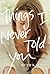 Things I Never Told You (Thatcher Sisters #1)