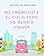 Me prometiste el cielo pero yo quería volver (Erótica) (Spanish Edition)