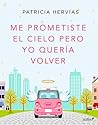 Me prometiste el cielo pero yo quería volver (Erótica) (Spanish Edition)
