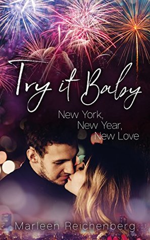 Try it Baby - New York, New Year, New Love (German Edition)