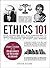 Ethics 101: From Altruism and Utilitarianism to Bioethics and Political Ethics, an Exploration of the Concepts of Right and Wrong (Adams 101 Series)