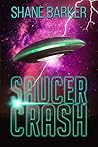 Saucer Crash by Shane Barker