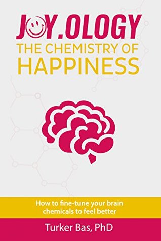 Joy.ology: The Chemistry of Happiness (Kindle Edition)