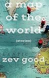 A Map Of The World by Zev Good