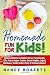 Homemade Fun for Kids!: Mak...