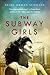The Subway Girls by Susie Orman Schnall