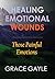 Healing Emotional Wounds: T...