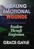 Healing Emotional Wounds: F...