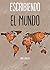 Escribiendo el mundo (Spanish Edition)
