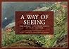 A Way of Seeing: ...