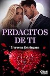 Pedacitos de ti by Moruena Estríngana