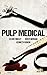 Pulp Medical by Kevin Findley