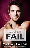 You've Got Fail by Celia Aaron